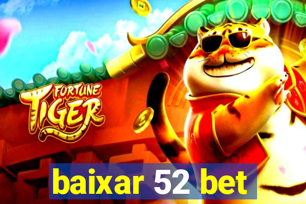 baixar 52 bet